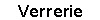 Verrerie